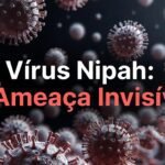 Vírus Nipah: O Que é, Como se Transmite e Por Que Ele Preocupa Especialistas